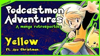 Podcastmon Adventures: YELLOW | a Pokemon Special Retrospective (ft.  Ace Christman, Manga Letterer)