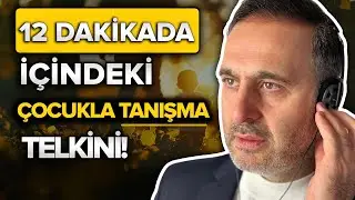 Dinle ve İçindeki Çocukla Tanışıp Barış! (Bu İyileşme Yolculuğu Algılarını Açar ve Harekete Geçirir)