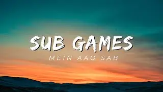 Sub games mein aao sab