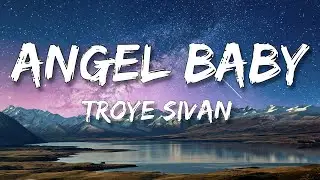 Troye Sivan - Angel Baby (Lyrics)