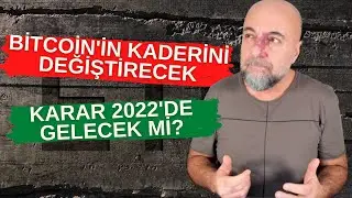 Bitcoin’in Kaderini Değiştirecek Karar 2022’de Gelecek mi?