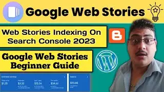 Google Web Stories Beginner Guide | Web Stories Indexing On Search Console 2023