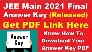 JEE Main 2021 Final Answer Key (Released) - How To Download JEE Main 2021 Official Final Answer Key