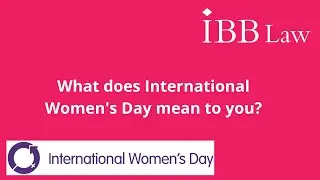 What does International Women's Day mean to you?