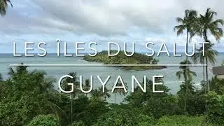 LA GUYANE EN FAMILLE #7 - Les Îles du Salut.