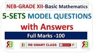 5-Sets Model Questions of Basic Mathematics class 12 (100 marks) || Grade12 || RB Smart Class