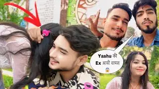 @yashuvlog7  ki Ex आयी वापस 😱 // हुआ बवाल 🫣@Yashuvlogs25