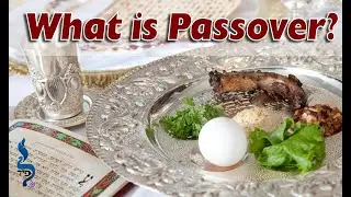 What is Passover? | A Deeper Look into Pesach