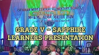 GRADE V - SAPPHIRE LEARNERS PRESENTATION • CATIGBIAN WEST CENTRAL ELEMENTARY SCHOOL | Moshi V