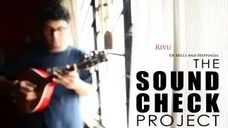 The Soundcheck Project : Rivu - 