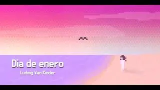Dia de Enero (8bit cover) - Ludwig Van Kinder