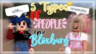 5 Types of people in BLOXBURG! || GB || ft. ShanellTV