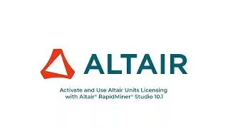 Activate and Use Altair Units Licensing with Altair® RapidMiner® Studio