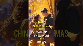 Top 10 C-Dramas Where FL is Madly In Love with ML 2024 #top10 #dramalist #chinesedrama #fyp #shorts