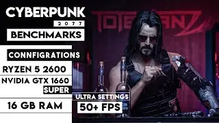 Ryzen 5 2600 + Nvidia 1660 Super Benchmarks // CYBERPUNK 2077 Test 🔥🔥🔥