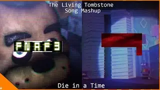 Die in a Time - Five Nights at Freddy's 3 and 4 Song Mashup