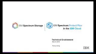 IBM Spectrum Protect Plus in the IBM Cloud overview- Presentation