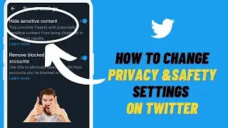 How to Change Privacy and Safety Settings on Twitter | Sensitive Content