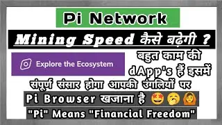 Pi Network Ecosystem Apps | Increase Mining Speed | 