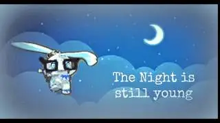 The Night is Still Young- MEP Part 9