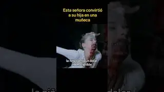 Esta señora convirtió a su hija en una MUÑECA #cortos #resumenpeliculas #pelicula