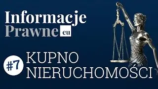 Informacje Prawne #7 Kupno nieruchomości
