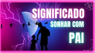 🌹SIGNIFICADO DE SONHAR COM PAI ( VIVO OU FALECIDO)