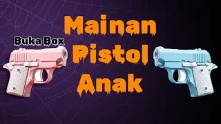 Mainan PistoI Anak Tanpa Peluru | Buka Box