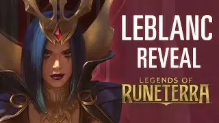 LeBlanc Reveal | New Champion - Legends of Runeterra