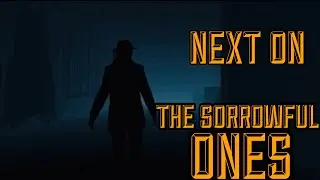 Next On: The Sorrowful Ones 308