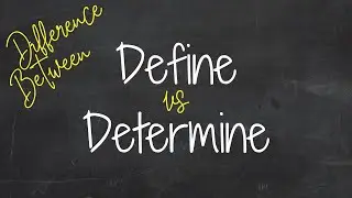 Какая разница между Define и Determine? 