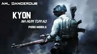 KYO NA HUM TUM KO❤️ || BEST PUBGM / BGMI MONTAGE || Am_ DanGerous