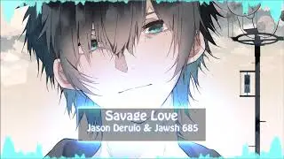 ♥♥ Nightcore ♥♥ Jason Derulo & Jawsh 685 - Savage Love
