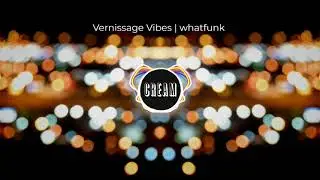 Vernissage Vibes | 🎧 whatfunk [Copyright-safe]