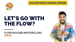 Let's go with the Flow | The Flow Builder Masterclass