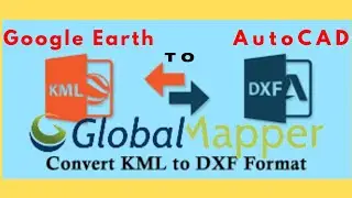 KML to AutoCAD | How to Convert KML to DXF using Global Mapper |  