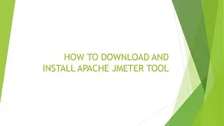 HOW TO DOWNLOAD AND INSTALL APACHE JMETER TOOL