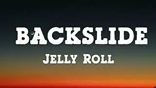 Jelly Roll - Backslide (Lyrics)