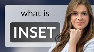 Inset | meaning of INSET