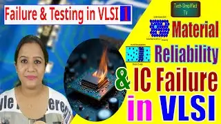 Material Realiability & IC Failure in VLSI