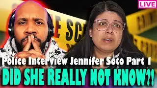 DID SHE REALLY NOT KNOW?! Jennifer Soto Police Interview Part 1