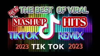 VIRAL TIKTOK REMIX THE BEST  MASHUP HITS 2023 (HD)