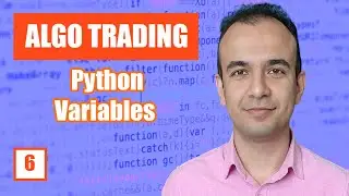 Python Variables - A Beginner's Guide to Storing Data in Python - Algo Trading -- E6 --