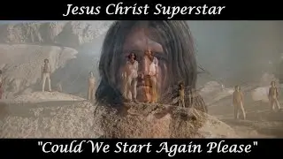 Иисус Христос - Could We Start Again Please - Jesus Christ Superstar (Фильм 1973)