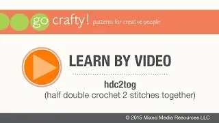 How to hdc2tog (half double crochet 2 stitches together): Go-Crafty