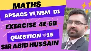 APSACS Maths Class 6 Ex 4E Q 15 || NSM D1 Ex 6B Q 15 || Q 15 Ex 6B D1 ||
