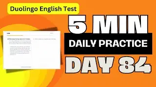 5-min Daily Practice DAY #84 - Duolingo Test