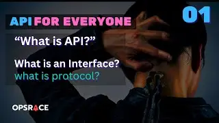 API Tutorial - 01 - What is an API? and how does it work? | Opsrace
