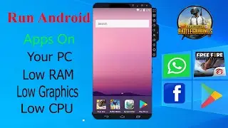 Run Android Apps on PC with Low RAM , Low CPU and Low Graphics - Android Emulator