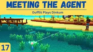 Meeting the TownCo Agent! | Ep. 17: Dufflit Plays Dinkum